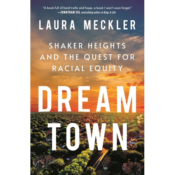 Dream Town: Shaker Heights and the Quest for Racial Equity, (Paperback)