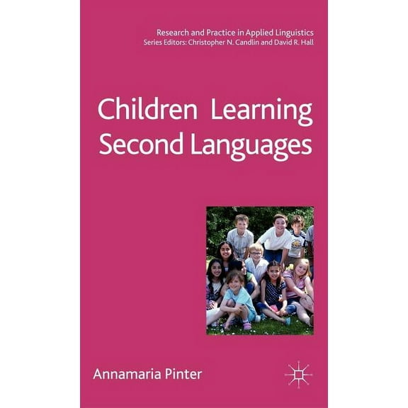 Research and Practice in Applied Linguis Children Learning Second Languages, (Hardcover)