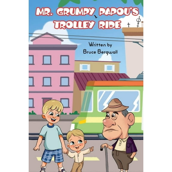 Mr Grumpy Papou's Trolley Ride, (Paperback)