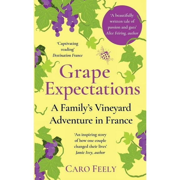 Vineyard Grape Expectations: A Family's Vineyard Adventure in France, Book 1, (Paperback)