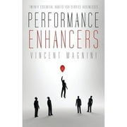 Pre-Owned Performance Enhancers: Twenty Essential Habits for Service Businesses (Paperback 9781628542875) by Vincent Magnini