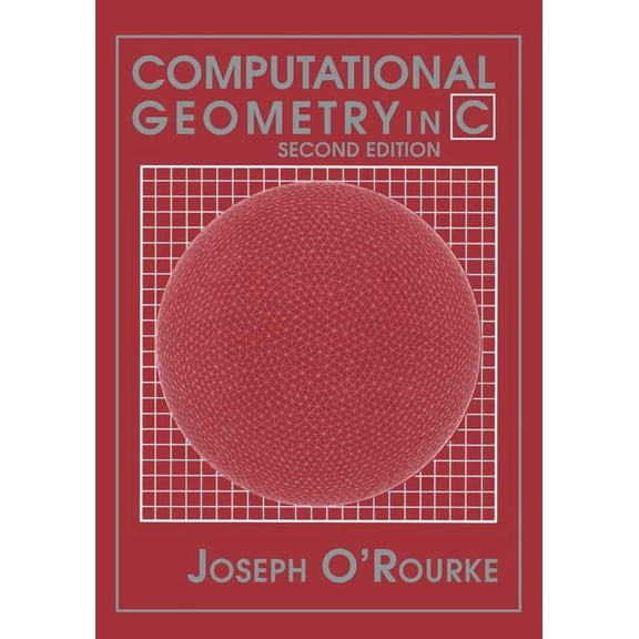 Cambridge Tracts in Theoretical Computer Computational Geometry in C, (Paperback)