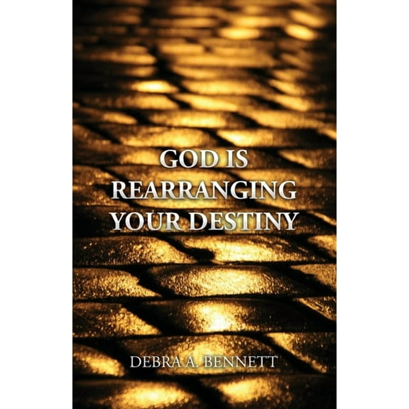 God Is Rearranging Your Destiny (Paperback)