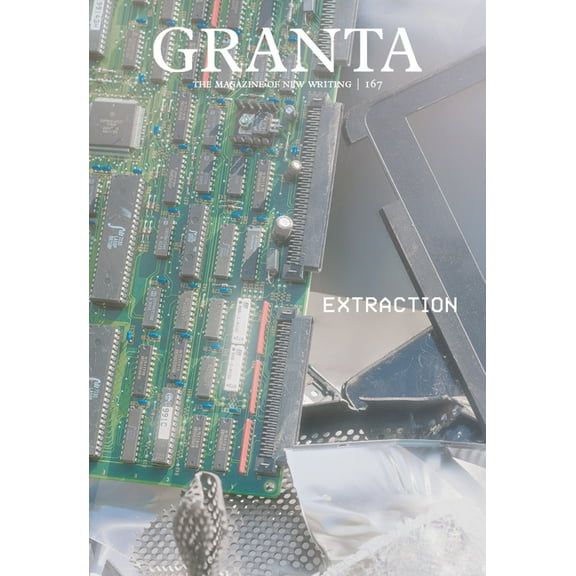 Granta 167: Extraction, (Paperback)
