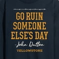 thumbnail image 3 of Yellowstone - Go Ruin Someone Elses Day - Men's Long Sleeve T-Shirt, 3 of 6