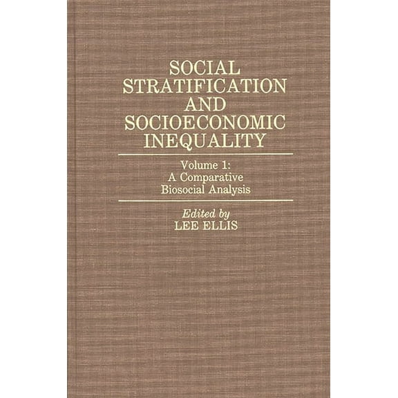 Social Stratification and Socioeconomic  Social Stratification and Socioeconomic Inequality: Volume 1: A Comparative Biosocial Analysis, (Hardcover)