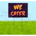 thumbnail image 1 of We Cater (18" x 24") Yard Sign, Includes Metal Step Stake, 1 of 6