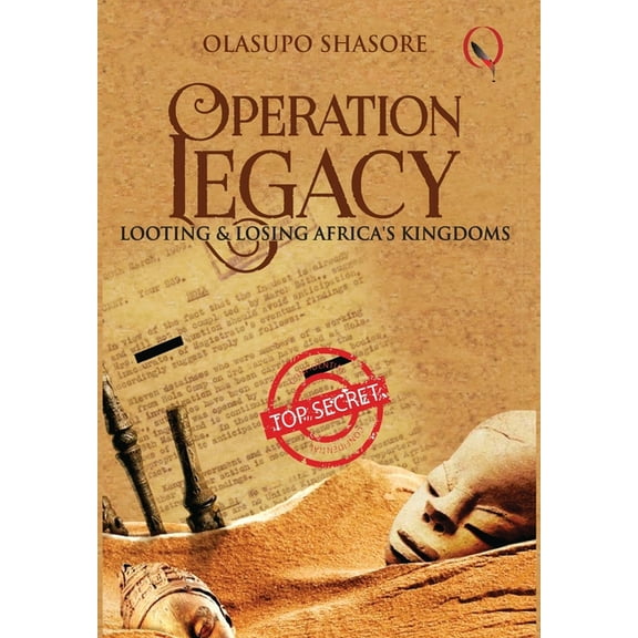 Operation Legacy: Looting & Losing Africa's Kingdoms, (Hardcover)