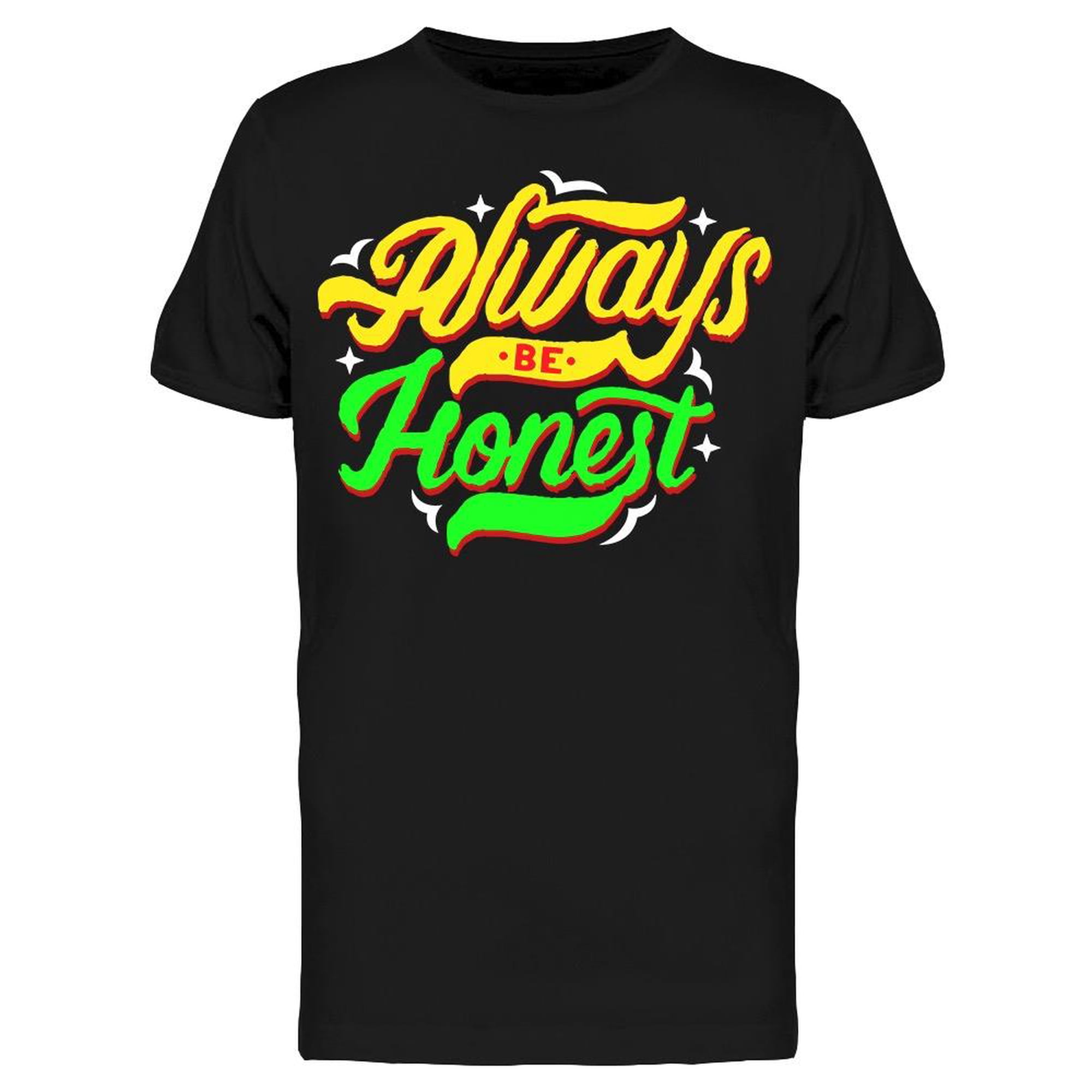 Always Be Honest T-Shirt Men -Image by Shutterstock Male Small