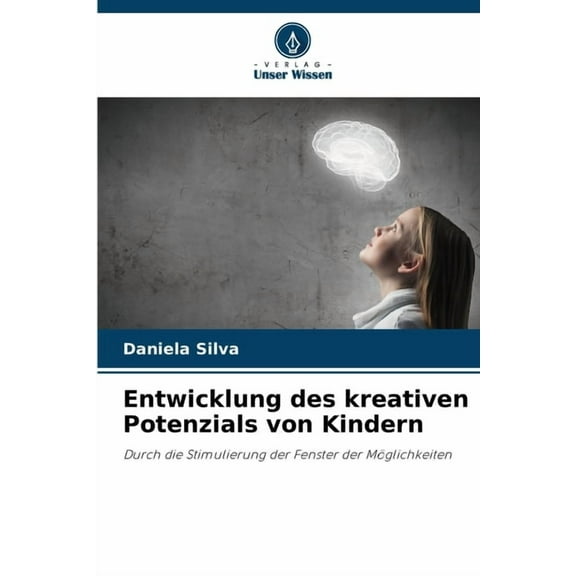 Entwicklung des kreativen Potenzials von Kindern, (Paperback)