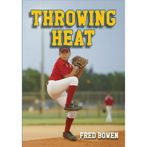 Fred Bowen Sports Story Series: Throwing Heat (Series #12) (Paperback)
