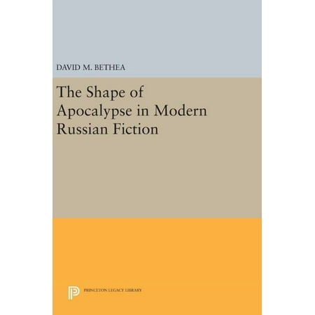 Princeton Legacy Library The Shape of Apocalypse in Modern Russian Fiction Book 931 (Hardcover)