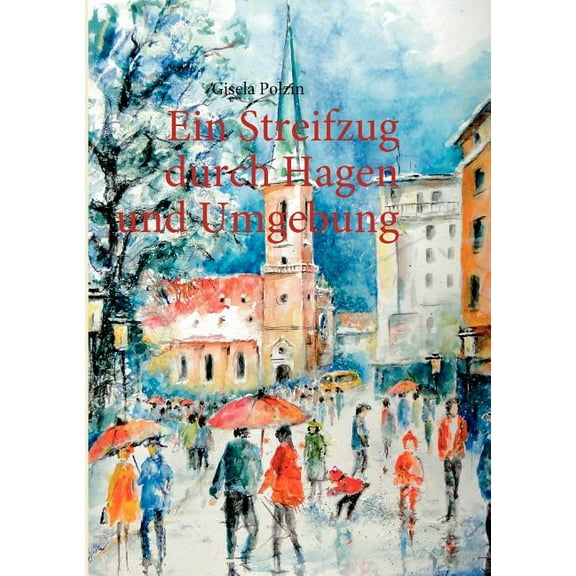 Ein Streifzug durch Hagen und Umgebung, (Paperback)