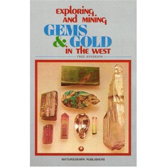 Pre-Owned Exploring and Mining Gems and Gold in the West (Paperback) 0911010602 9780911010602