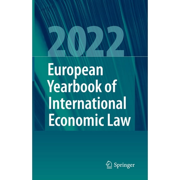 European Yearbook of International Econo European Yearbook of International Economic Law 2022, Book 13, (Hardcover)