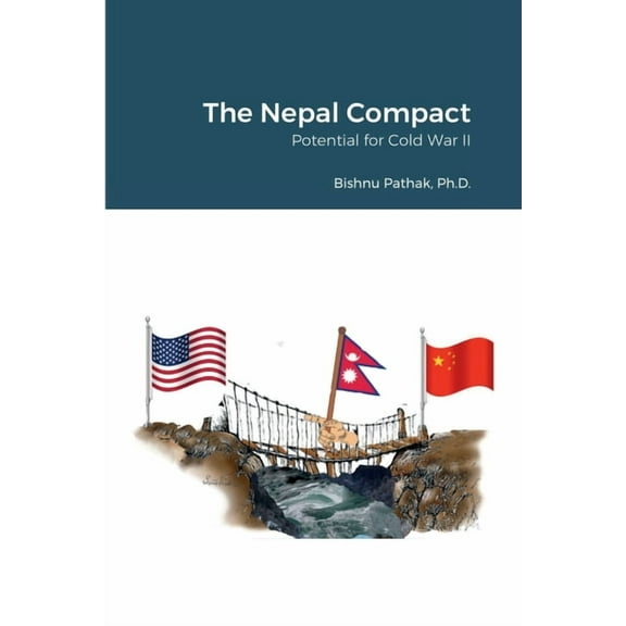 The Nepal Compact: Potential for Cold War II, (Paperback)