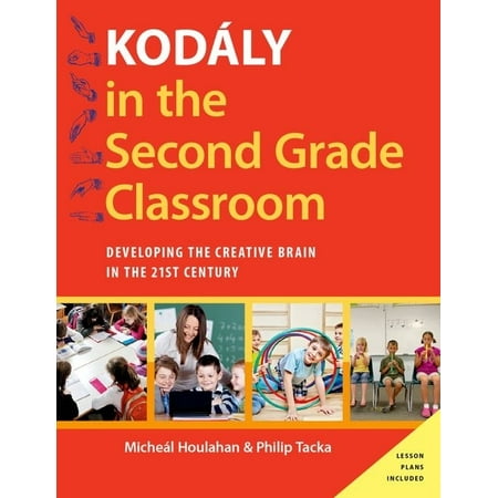 UPC: 9780190235796 | Kodaly Today Handbook: Kodály in the Second Grade Classroom: Developing the Creative Brain in the 21st Century (Paperback)