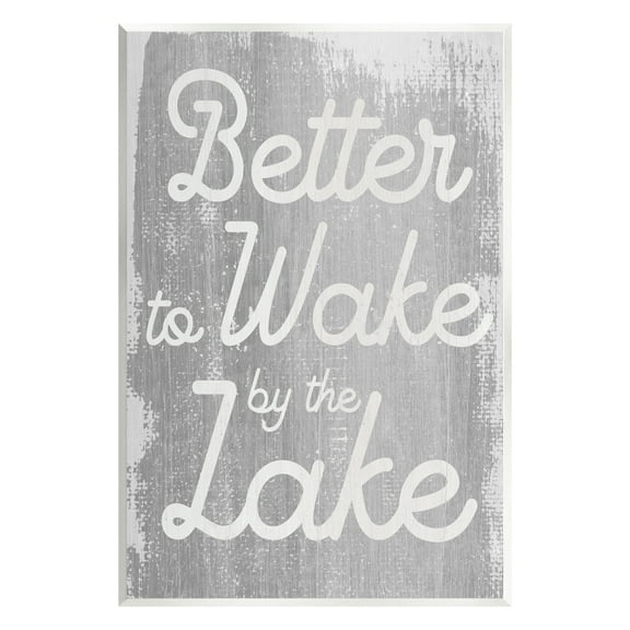 Stupell Industries Rustic Grey Lake Phrase Inspirational Painting Unframed Art Print Wall Art, 10 x 15