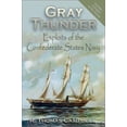 thumbnail image 1 of Pre-Owned Gray Thunder: Exploits of the Confederate States Navy (Paperback) 1572492775 9781572492776, 1 of 1
