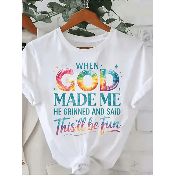 When God Made Me He Grinned And Said This'll Be Fun Rainbow Tie Dye Letter T Shirt, Inspirational Faith Christian Short Sleeve Casual Top Gift For Women
