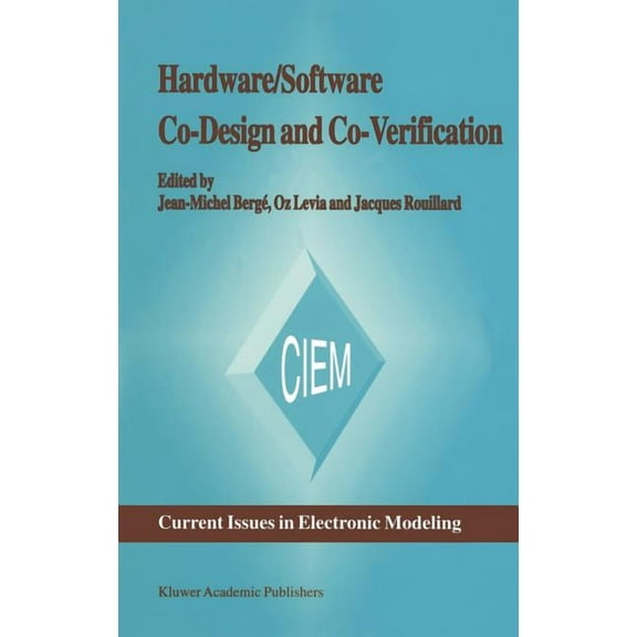 Current Issues in Electronic Modeling Hardware/Software Co-Design and Co-Verification, Book 8, (Hardcover)