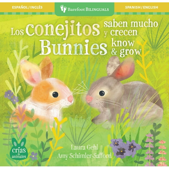 Crías de Animales / Baby Animals Los Conejitos Saben Mucho Y Crecen / Bunnies Know & Grow, (Board Book)