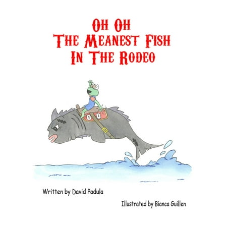 Oh Oh The Meanest Fish In The Rodeo - eBook