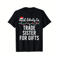 thumbnail image 2 of Most Likely To Christmas Shirt Matching Family Pajamas Funny Theme T - Shirt, 100% Cotton, for Family Christmas Humorous Atmosphere or Daily Wear, S - XXXL, Black, 2 of 11