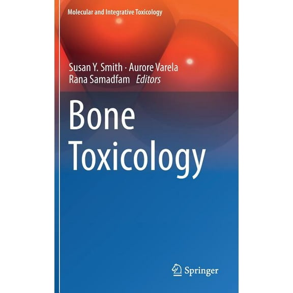 Molecular and Integrative Toxicology Bone Toxicology, (Hardcover)
