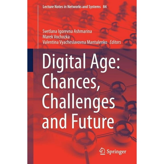 Lecture Notes in Networks and Systems Digital Age: Chances, Challenges and Future, Book 84, (Paperback)