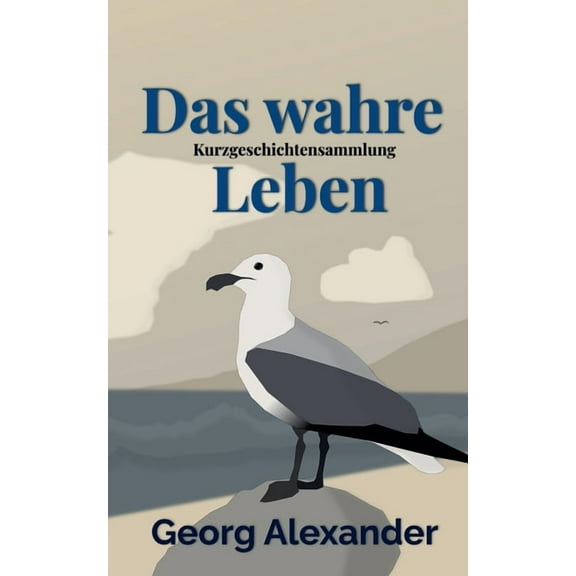 Das wahre Leben: Kurzgeschichtensammlung, (Paperback)