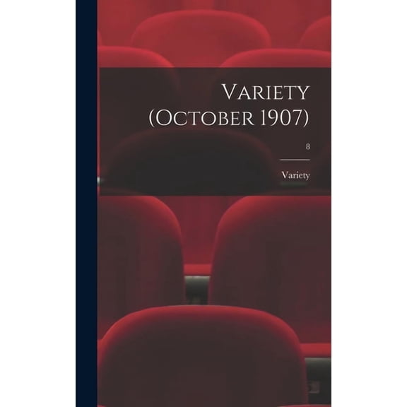 Variety (October 1907); 8 (Hardcover)