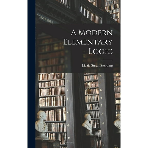 A Modern Elementary Logic, (Hardcover)