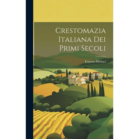 Crestomazia Italiana Dei Primi Secoli (Hardcover)