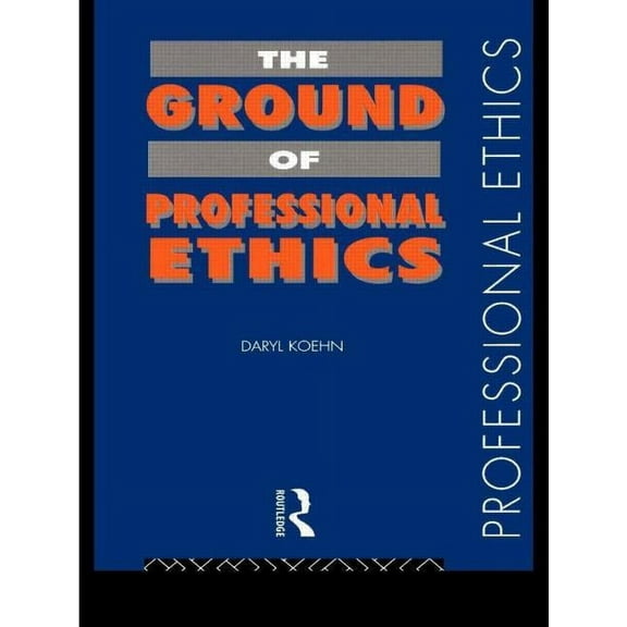 Professional Ethics The Ground of Professional Ethics, (Paperback)