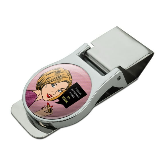 Some of Us Weren't Meant To Work Funny Humor Satin Chrome Plated Metal Money Clip