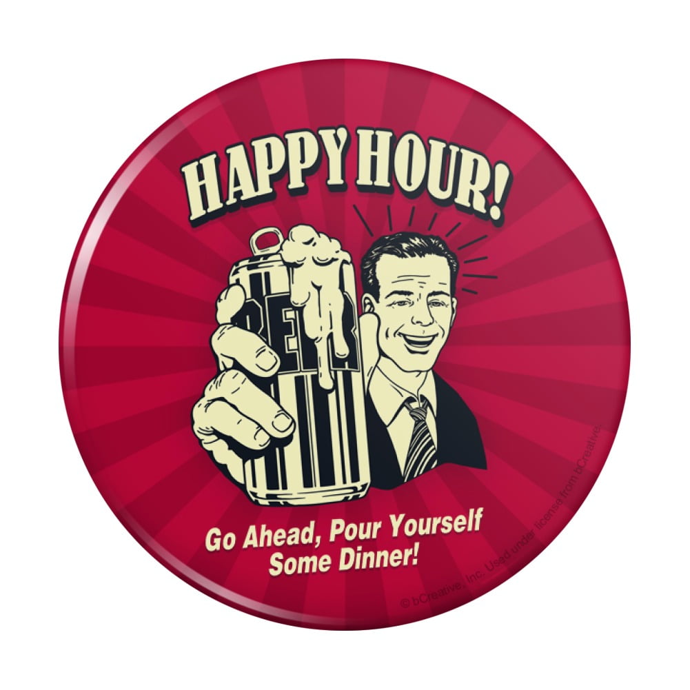 Happy Hour Best Seven Hours of the Day Funny Humor Pinback Button