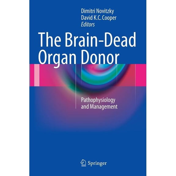 The Brain-Dead Organ Donor: Pathophysiology and Management, (Hardcover)