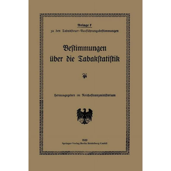 Bestimmungen Ãber Die Tabakstatistik: Anlage F: Zu Den Tabaksteuer-AusfÃ¼hrungsbestimmungen, (Paperback)