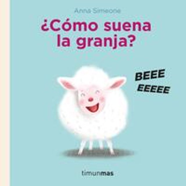 Libro ¿como Suena La Granja? Tapa Blanda, Autor Anna Simeone, Editorial Timun Mas Infantil Mexico
