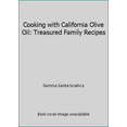 thumbnail image 1 of Pre-Owned Cooking with California Olive Oil: Treasured Family Recipes (Unknown) 0972344527 9780972344524, 1 of 1