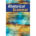 thumbnail image 1 of Pre-Owned Rhetorical Grammar: Grammatical Choices, Rhetorical Effects (Paperback) 0134080378 9780134080376, 1 of 1