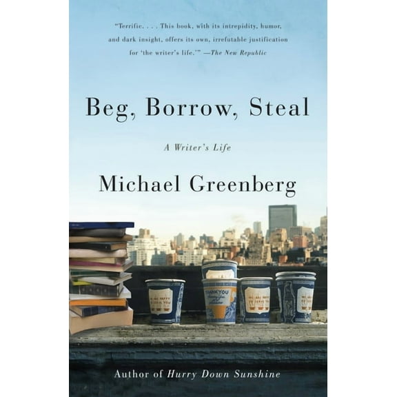 Beg, Borrow, Steal: A Writer's Life, (Paperback)