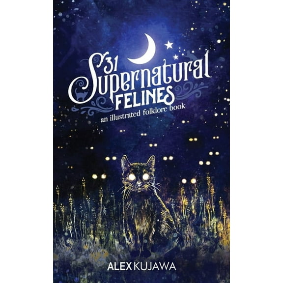 Illustrated Folklore 31 Supernatural Felines: An Illustrated Folklore Book, Book 4, (Paperback)