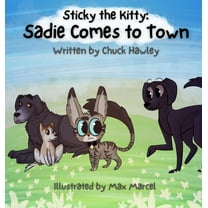 Sticky the Kitty - Sadie Comes to Town, (Hardcover)