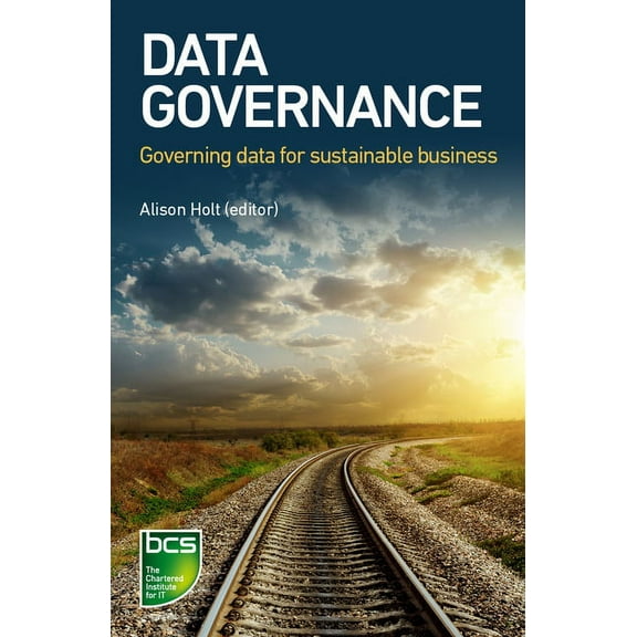 Data Governance: Governing data for sustainable business, (Paperback)