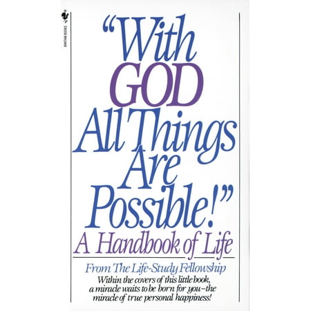 With God All Things Are Possible : A Handbook of Life