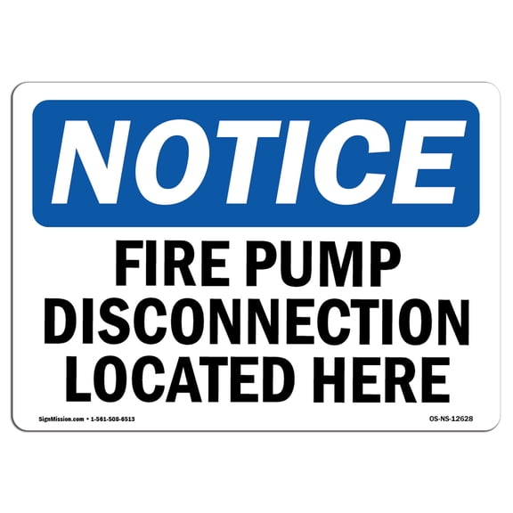 OSHA Notice Signs - Fire Pump Disconnection Located Here | Decal | Protect Your Business, Construction Site, Warehouse |  Made in the USA