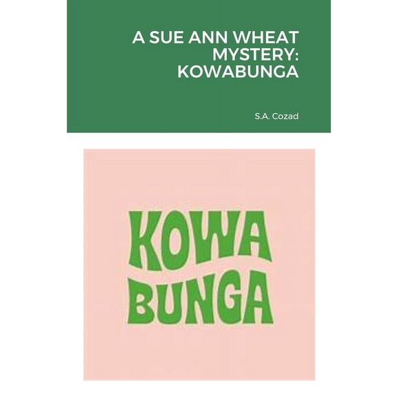 A Sue Ann Wheat Mystery: Kowabunga, (Paperback)