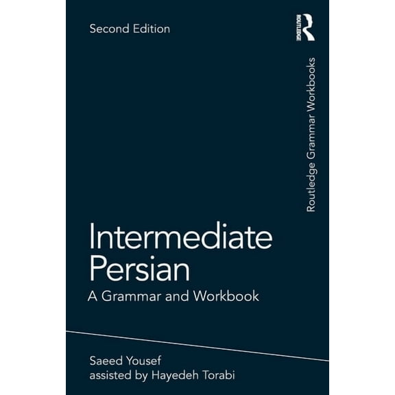 Routledge Grammar Workbooks Intermediate Persian: A Grammar and Workbook, (Paperback)